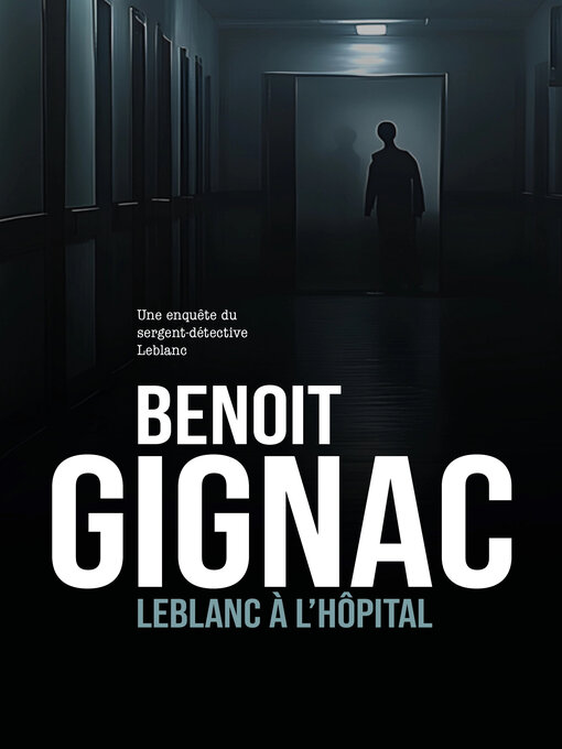 Title details for Leblanc à l'hôpital by Benoit Gignac - Available